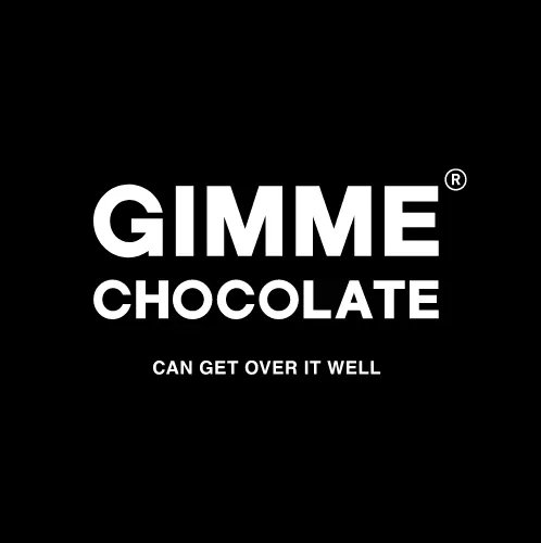 GIMME CHOCOLATE